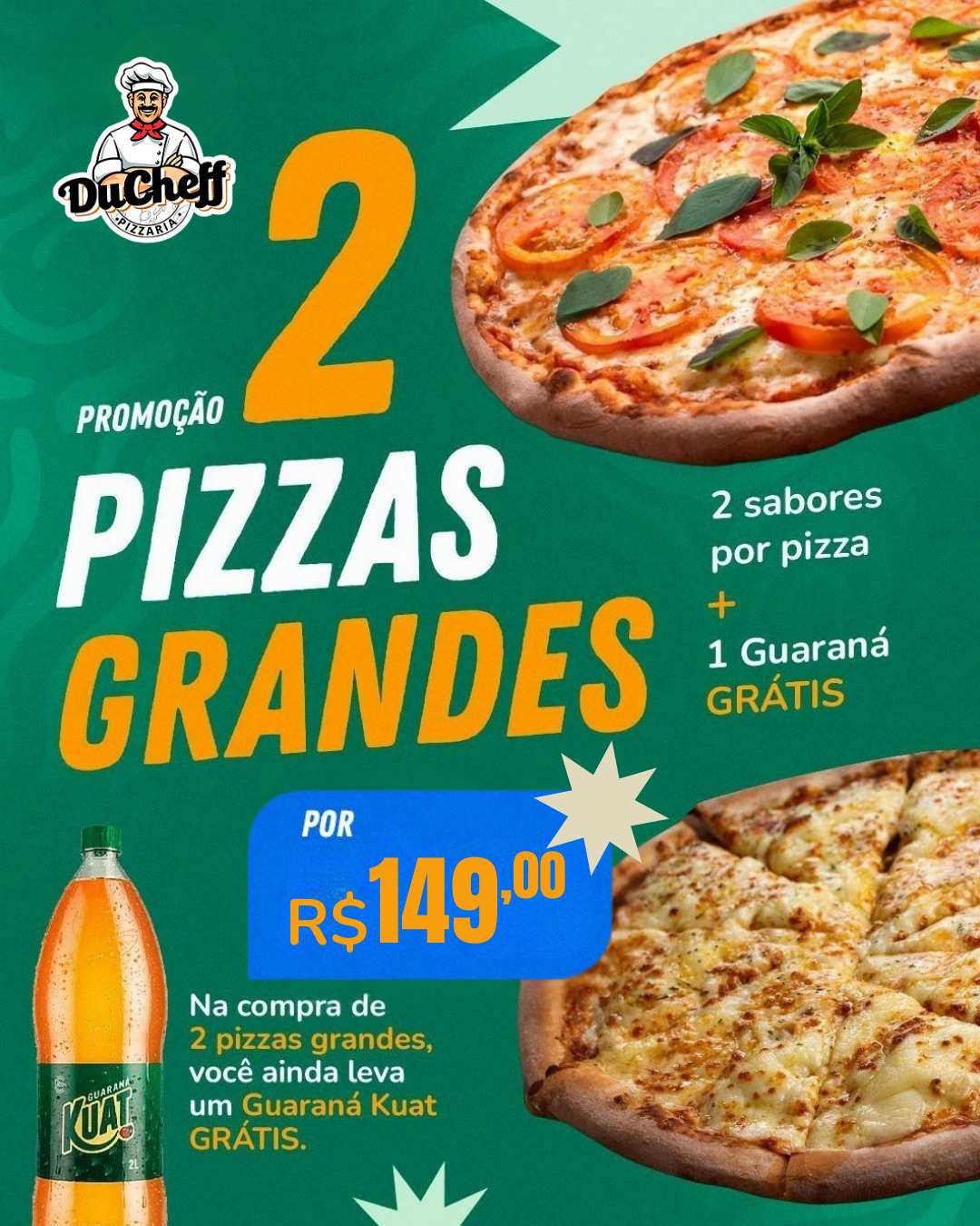 Duas Pizzas Grande com kuat